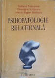 PSIHOPATOLOGIE RELATIONALA-TADEUSZ PIROZYNSKI, GHEORGHE SCRIPCARU, MIRCEA EUGEN BERLESCU-218795