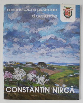 CONSTANTIN NIRCA , CATALOG DE EXPOZITIE , TEXT IN LIMBA ITALIANA , 1981 foto
