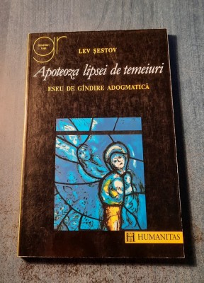 Apoteoza lipsei de temeiuri eseu de gandire adogmatica Lev Sestov foto