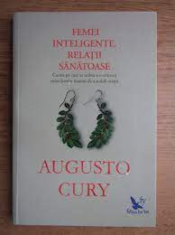 Femei inteligente, relatii sanatoase - Augusto Cury foto