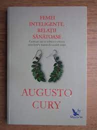 Femei inteligente, relatii sanatoase - Augusto Cury