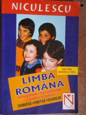 Limba romana pentru gimnaziu, liceu, bacalaureat si admitere in facultate- Ion Popa, Marinela Popa foto