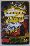 TACEREA FEMEILOR de PAT BARKER , 2019