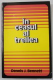 IN CEASUL AL TREILEA de DENNIS J. BENNETT , ANII &#039;90