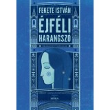 &Eacute;jf&eacute;li harangsz&oacute; - V&aacute;logatott novell&aacute;k - Fekete Istv&aacute;n