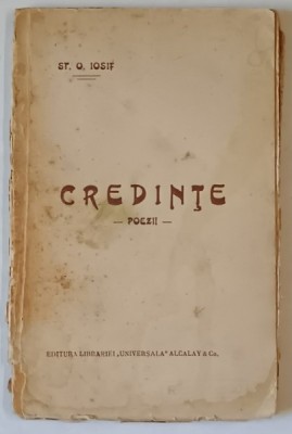 CREDINTE , POEZII , de ST. O. IOSIF . PREZINTA SUBLINIERI SI HALOURI DE APA foto