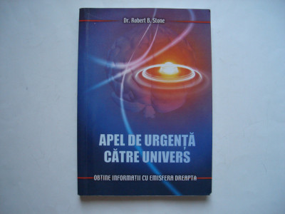 Apel de urgenta catre univers - Robert B. Stone foto