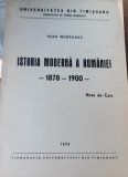 ISTORIA MODERNA A ROMANIEI 1978-1900 IOAN MUNTEANU NOTE DE CURS