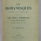 LES ROMANESQUES par EDMOND ROSTAND , COMEDIE EN TROIS ACTES EN VERS , precedee de LES DEUX PIERROTS , INCEPUT DE SECOL XX