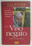 VISO NEGATO, LA VITA DI UNA GIOVANE DONNA SOTTO I TALEBANI di LATIFA con CHEKEBA HACHEMI, 2004. TEXT IN LIMBA ITALIANA.