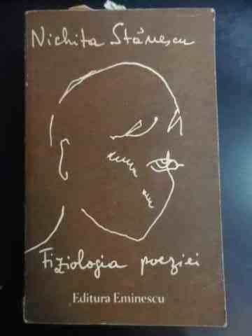 Fiziologia Poeziei - Nichita Stanescu ,546217