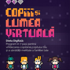 Copiii și lumea virtuală. Dieta Digitală – Brad Marshall