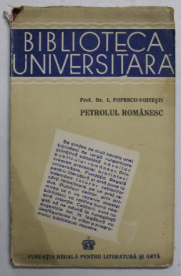 PETROLUL ROMANESC de I. P. VOITESTI , Bucuresti 1943 foto