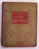 L &#039; IDEE de JEAN TETEROL par VICTOR CHERBULIEZ , illustrations de A. PECOUD , 1936