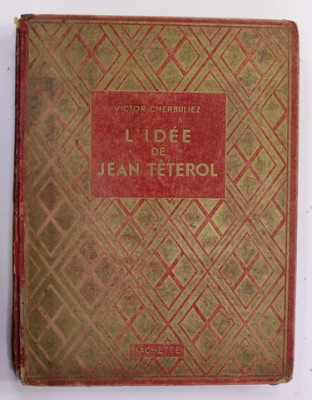 L &amp;#039; IDEE de JEAN TETEROL par VICTOR CHERBULIEZ , illustrations de A. PECOUD , 1936 foto