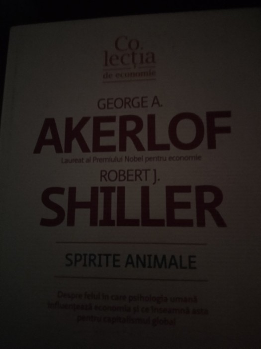SPIRITE ANIMALE - GEORGE A. AKERLOF, ROBERT J.SHILLER, ED PUBLICA,2010, 350 PAG