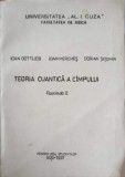 TEORIA CUANTICA A CAMPULUI, FASCICULA II-IOAN GOTTLIEB, IOAN MERCHES, DORIAN TATOMIR-244888