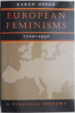 Cumpara ieftin European Feminisms (1700-1950). A Political History &ndash; Karen Offen