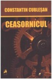 Ceasornicul | Constantin Cublesan, Tracus Arte