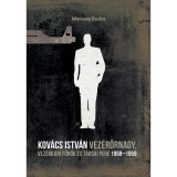 Kov&aacute;cs Istv&aacute;n vez&eacute;rőrnagy, vez&eacute;rkari főn&ouml;k &eacute;s t&aacute;rsai pere 1958-1959 - Marossy Endre