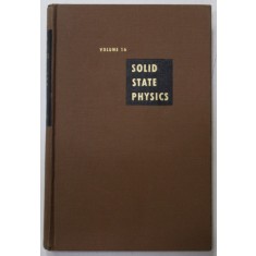 SOLID STATE PHYSICS , VOLUME 16 , ADVANCES IN RESEARCH AND APPLICATIONS , editors FREDERICK SEITZ and DAVID TURN BULL , 1964