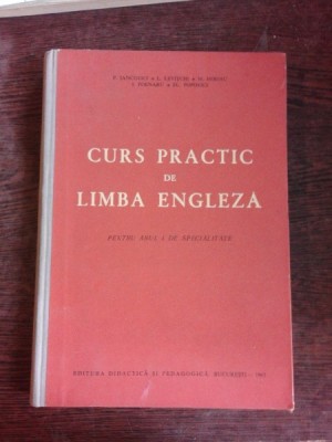 CURS PRACTIC DE LIMBA ENGLEZA PENTRU ANUL I DE SPECIALITATE - P. IANCOVICI foto
