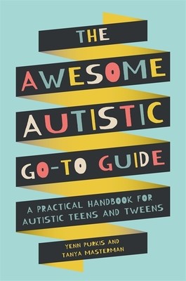 The Awesome Autistic Go-To Guide: A Practical Handbook for Autistic Teens and Tweens foto