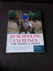 101 SCHOOLING EXERCISES FOR HORSE AND RIDER - JAKI BELL (CARTE IN LIMBA ENGLEZA) foto