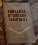 Presarea si curbarea lemnului - P. N. Huhrianski