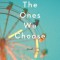 The Ones We Choose