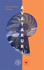 Avataruri - Doina-Elisabeta Mihalcea - Editura Școala Ardeleană