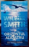 Orizontul albastru - Wilbur Smith Volumul XI Saga familiei Courtney