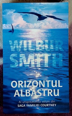 Orizontul albastru - Wilbur Smith Volumul XI Saga familiei Courtney foto