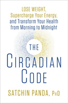 The Circadian Code: Lose Weight, Supercharge Your Energy, and Transform Your Health from Morning to Midnight foto