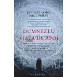 Dumnezeu si viata de apoi - 2022 - Jeffrey Long (G174)