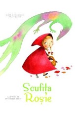 Scufita Rosie. Povesti ilustrate - Fratii Grimm