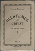 HORIA DOINARU - BLESTEMUL LUI CRIVAT (FEERIE IN TREI ACTE, IN VERSURI, PENTRU COPII) [TIPOGRAFIA KERESZTES, AIUD - 1928]