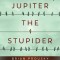 Jupiter the Stupider