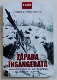 ZAPADA INSANGERATA - MEMORIILE UNUI SOLDAT GERMAN DE PE FRONTUL DE EST de GUNTER K. KOSCHORREK , 2019