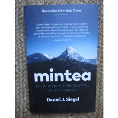 MINTEA - O CALATORIE SPRE CENTRUL FIINTEI UMANE de DANIEL J. SIEGEL , 2018