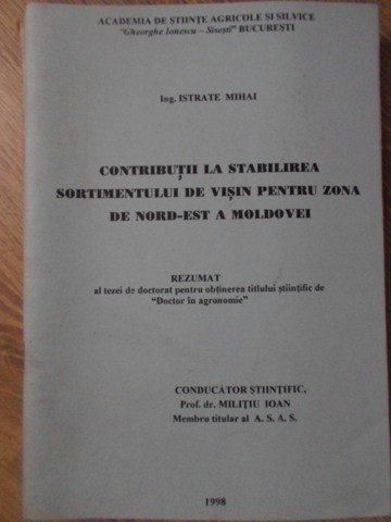 CONTRIBUTII LA STABILIREA SORTIMENTULUI DE VISIN PENTRU ZONA DE NORD-EST A MOLDOVEI. REZUMAT AL TEZE-ISTRATE MIH