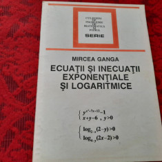 Ecuatii si inecuatii. Exponentiale SI Logaritmice de Mircea Ganga--RF22/3