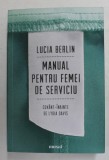 MANUAL PENTRU FEMEI DE SERVICIU de LUCIA BERLIN , 2018