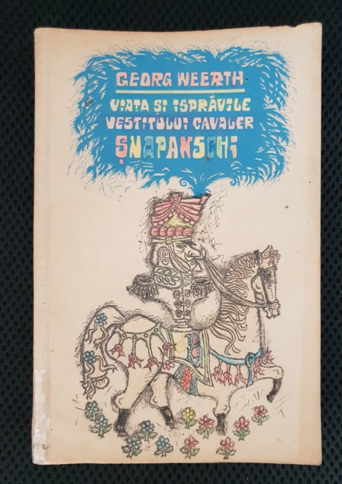 Viața și isprăvile vestitului cavaler Șnapanschi - Georg Weerth