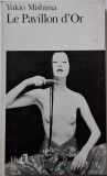 Le Pavillon d&#039;Or - Yukio Mishima - Carte (Noua/Anticariat) - Literatura