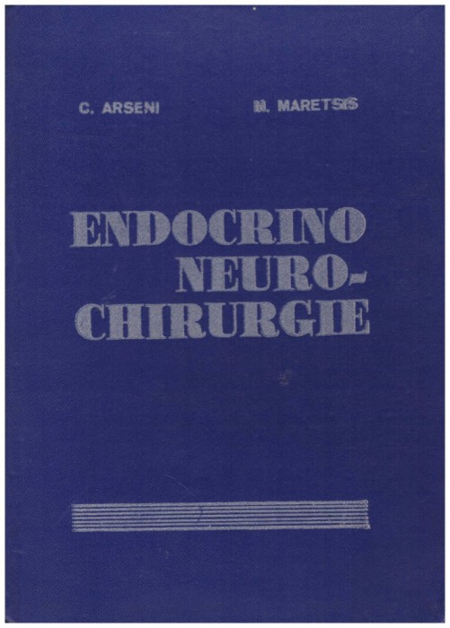 C. Arseni, M. Maretsis - Endocrino neuro-chirurgie - 128846