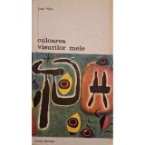 Joan Miro - Culoarea visurilor mele (Editia: 1982)