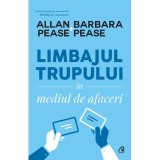 Limbajul trupului in mediul de afaceri. Ed a II a, Allan &amp; Barbara Pease