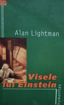 Alan Lightman - Visele lui Einstein (Editia: 2005) foto