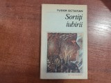 Sortiti iubirii de Tudor Octavian